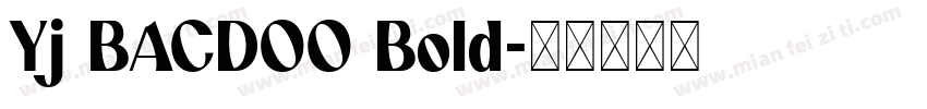 Yj BACDOO Bold字体转换